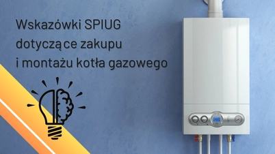 Wskazówki SPIUG dotyczące zakupu i montażu kotła gazowego